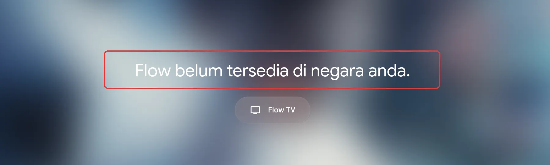 Page Google Flow dengan mesej “Flow belum tersedia di negara anda.”